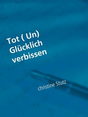 cover image of Tot ( Un) Glücklich verbissen